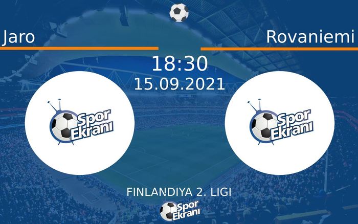 15 Eylül 2021 Jaro vs Rovaniemi maçı Hangi Kanalda Saat Kaçta Yayınlanacak?