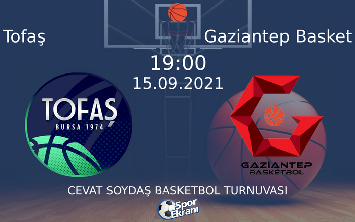 15 Eylül 2021 Tofaş vs Gaziantep Basket maçı Hangi Kanalda Saat Kaçta Yayınlanacak?