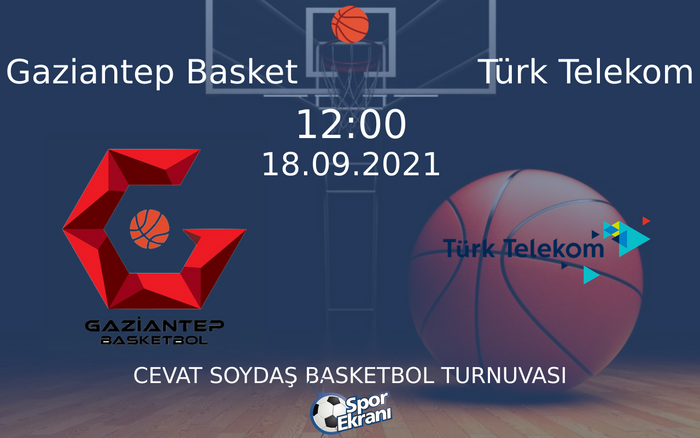 18 Eylül 2021 Gaziantep Basket vs Türk Telekom maçı Hangi Kanalda Saat Kaçta Yayınlanacak?