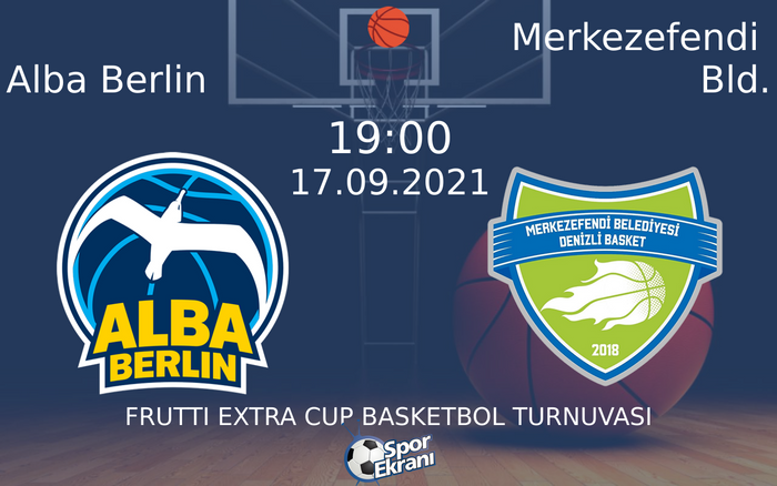 17 Eylül 2021 Alba Berlin vs Merkezefendi Bld. maçı Hangi Kanalda Saat Kaçta Yayınlanacak? 17 Eylül 2021 Alba Berlin vs Merkezefendi Bld. maçı Hangi Kanalda Saat Kaçta Yayınlanacak?