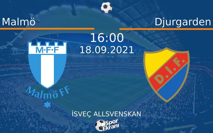 18 Eylül 2021 Malmö vs Djurgarden maçı Hangi Kanalda Saat Kaçta Yayınlanacak? 18 Eylül 2021 Malmö vs Djurgarden maçı Hangi Kanalda Saat Kaçta Yayınlanacak?
