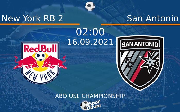 16 Eylül 2021 New York RB 2 vs San Antonio maçı Hangi Kanalda Saat Kaçta Yayınlanacak? 16 Eylül 2021 New York RB 2 vs San Antonio maçı Hangi Kanalda Saat Kaçta Yayınlanacak?