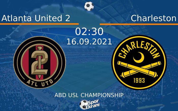 16 Eylül 2021 Atlanta United 2 vs Charleston maçı Hangi Kanalda Saat Kaçta Yayınlanacak? 16 Eylül 2021 Atlanta United 2 vs Charleston maçı Hangi Kanalda Saat Kaçta Yayınlanacak?