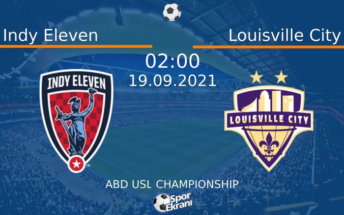 19 Eylül 2021 Indy Eleven vs Louisville City maçı Hangi Kanalda Saat Kaçta Yayınlanacak? 19 Eylül 2021 Indy Eleven vs Louisville City maçı Hangi Kanalda Saat Kaçta Yayınlanacak?