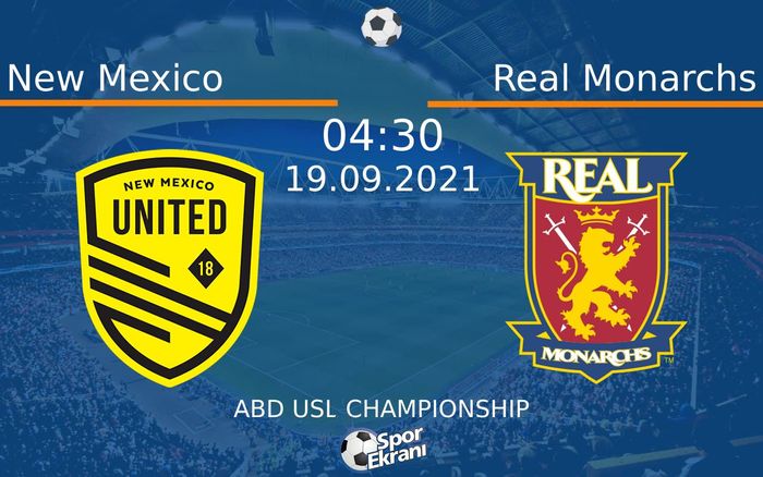 19 Eylül 2021 New Mexico vs Real Monarchs maçı Hangi Kanalda Saat Kaçta Yayınlanacak? 19 Eylül 2021 New Mexico vs Real Monarchs maçı Hangi Kanalda Saat Kaçta Yayınlanacak?