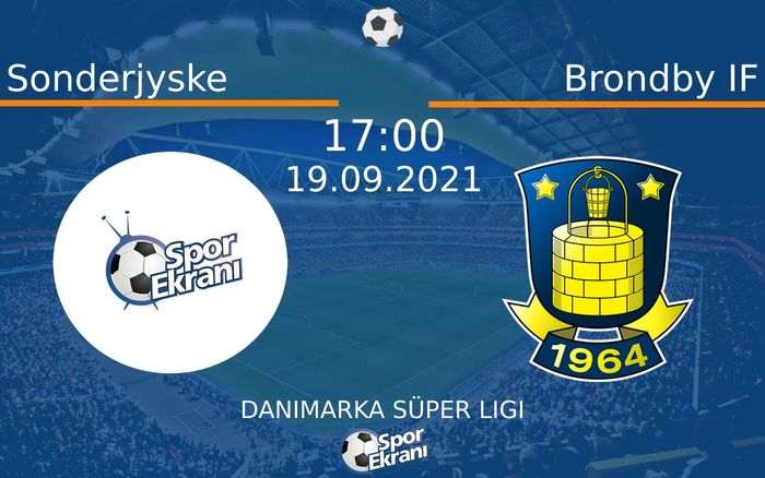 19 Eylül 2021 Sonderjyske vs Brondby IF maçı Hangi Kanalda Saat Kaçta Yayınlanacak? 19 Eylül 2021 Sonderjyske vs Brondby IF maçı Hangi Kanalda Saat Kaçta Yayınlanacak?