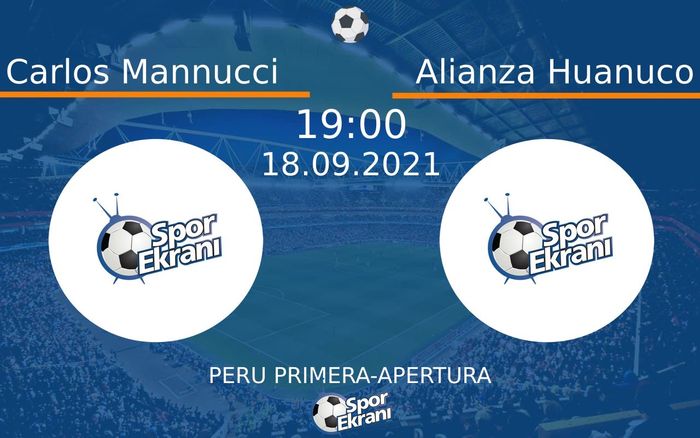 18 Eylül 2021 Carlos Mannucci vs Alianza Huanuco maçı Hangi Kanalda Saat Kaçta Yayınlanacak?