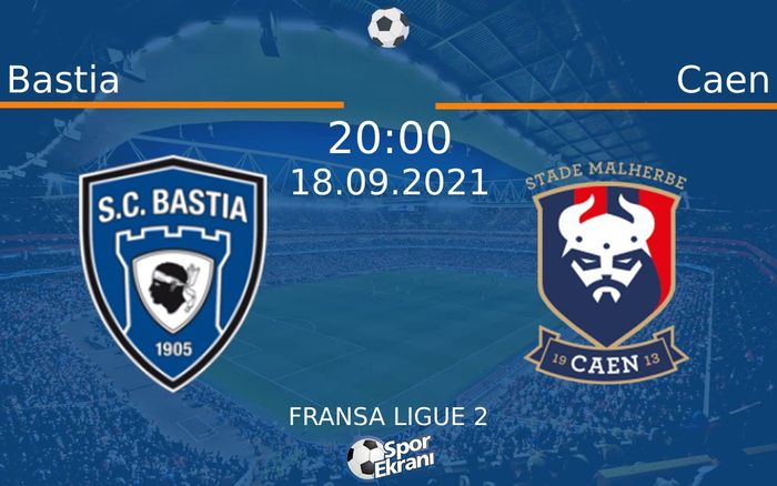 18 Eylül 2021 Bastia vs Caen maçı Hangi Kanalda Saat Kaçta Yayınlanacak? 18 Eylül 2021 Bastia vs Caen maçı Hangi Kanalda Saat Kaçta Yayınlanacak?