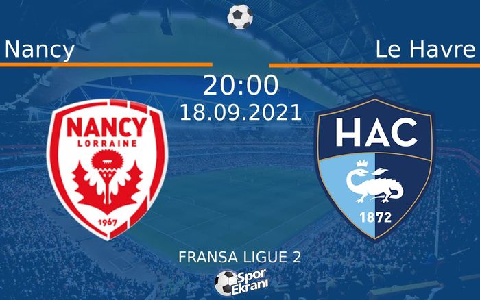 18 Eylül 2021 Nancy vs Le Havre maçı Hangi Kanalda Saat Kaçta Yayınlanacak? 18 Eylül 2021 Nancy vs Le Havre maçı Hangi Kanalda Saat Kaçta Yayınlanacak?