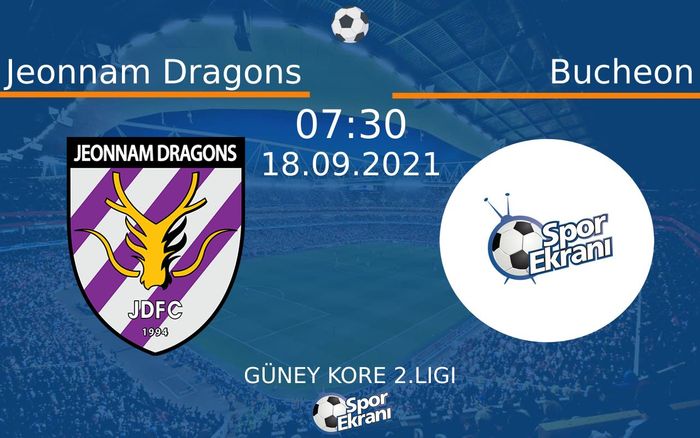 18 Eylül 2021 Jeonnam Dragons vs Bucheon maçı Hangi Kanalda Saat Kaçta Yayınlanacak? 18 Eylül 2021 Jeonnam Dragons vs Bucheon maçı Hangi Kanalda Saat Kaçta Yayınlanacak?