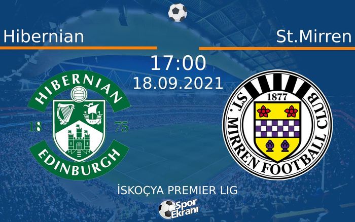 18 Eylül 2021 Hibernian vs St.Mirren maçı Hangi Kanalda Saat Kaçta Yayınlanacak? 18 Eylül 2021 Hibernian vs St.Mirren maçı Hangi Kanalda Saat Kaçta Yayınlanacak?