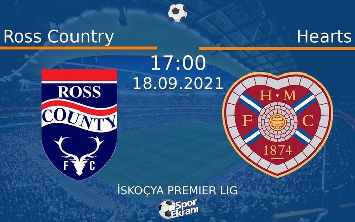 18 Eylül 2021 Ross Country vs Hearts maçı Hangi Kanalda Saat Kaçta Yayınlanacak? 18 Eylül 2021 Ross Country vs Hearts maçı Hangi Kanalda Saat Kaçta Yayınlanacak?