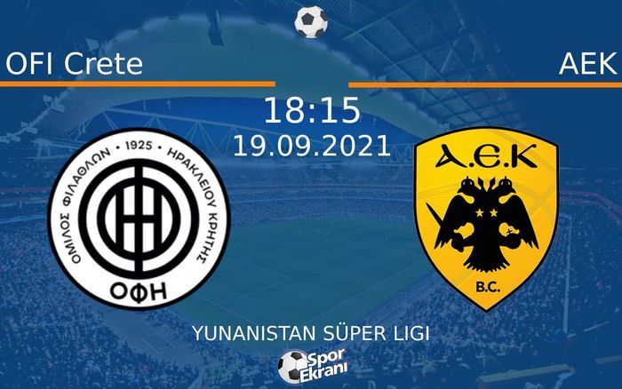 19 Eylül 2021 OFI Crete vs AEK maçı Hangi Kanalda Saat Kaçta Yayınlanacak? 19 Eylül 2021 OFI Crete vs AEK maçı Hangi Kanalda Saat Kaçta Yayınlanacak?