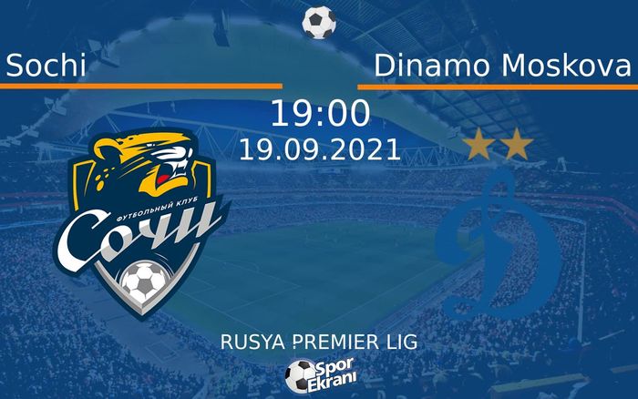 19 Eylül 2021 Sochi vs Dinamo Moskova maçı Hangi Kanalda Saat Kaçta Yayınlanacak? 19 Eylül 2021 Sochi vs Dinamo Moskova maçı Hangi Kanalda Saat Kaçta Yayınlanacak?
