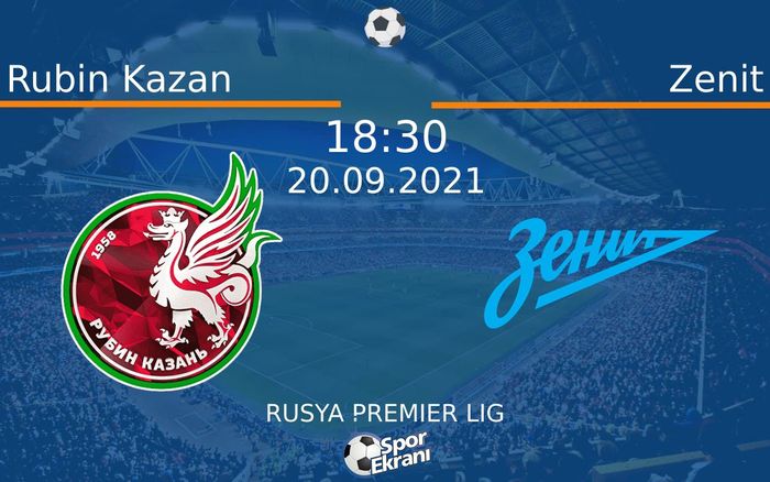 20 Eylül 2021 Rubin Kazan vs Zenit maçı Hangi Kanalda Saat Kaçta Yayınlanacak? 20 Eylül 2021 Rubin Kazan vs Zenit maçı Hangi Kanalda Saat Kaçta Yayınlanacak?