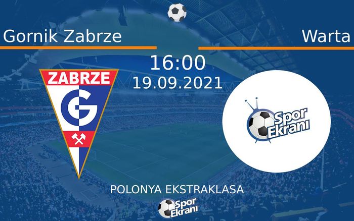 19 Eylül 2021 Gornik Zabrze vs Warta maçı Hangi Kanalda Saat Kaçta Yayınlanacak? 19 Eylül 2021 Gornik Zabrze vs Warta maçı Hangi Kanalda Saat Kaçta Yayınlanacak?