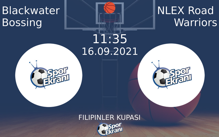 16 Eylül 2021 Blackwater Bossing vs NLEX Road Warriors maçı Hangi Kanalda Saat Kaçta Yayınlanacak? 16 Eylül 2021 Blackwater Bossing vs NLEX Road Warriors maçı Hangi Kanalda Saat Kaçta Yayınlanacak?