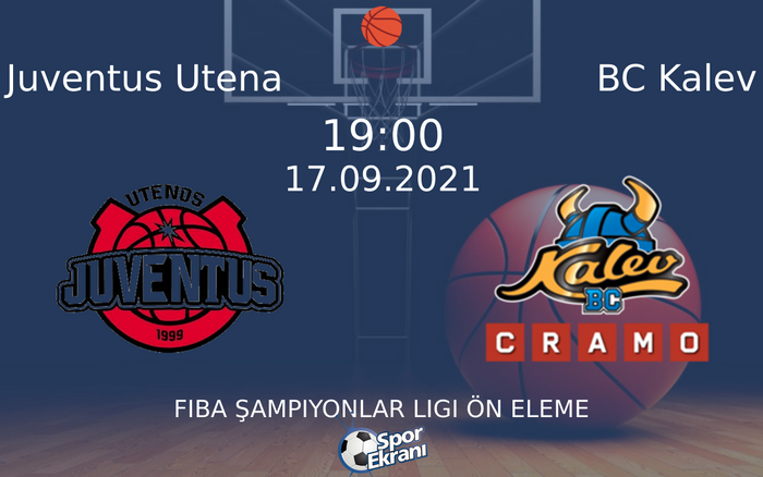 17 Eylül 2021 Juventus Utena vs BC Kalev maçı Hangi Kanalda Saat Kaçta Yayınlanacak? 17 Eylül 2021 Juventus Utena vs BC Kalev maçı Hangi Kanalda Saat Kaçta Yayınlanacak?