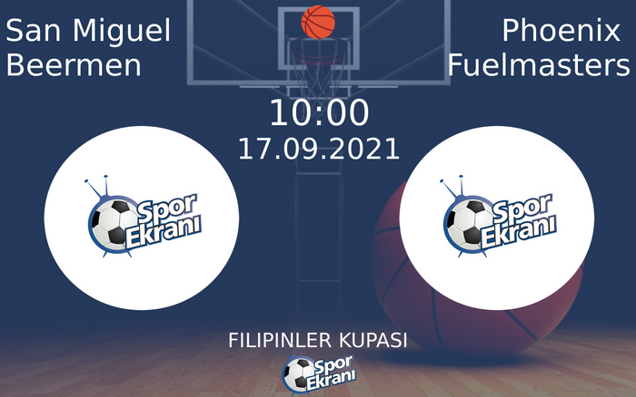 17 Eylül 2021 San Miguel Beermen vs Phoenix Fuelmasters maçı Hangi Kanalda Saat Kaçta Yayınlanacak? 17 Eylül 2021 San Miguel Beermen vs Phoenix Fuelmasters maçı Hangi Kanalda Saat Kaçta Yayınlanacak?