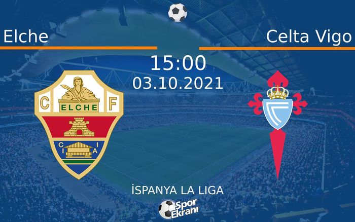 03 Ekim 2021 Elche vs Celta Vigo maçı Hangi Kanalda Saat Kaçta Yayınlanacak? 03 Ekim 2021 Elche vs Celta Vigo maçı Hangi Kanalda Saat Kaçta Yayınlanacak?