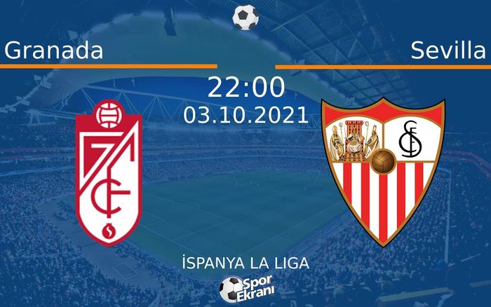 03 Ekim 2021 Granada vs Sevilla maçı Hangi Kanalda Saat Kaçta Yayınlanacak? 03 Ekim 2021 Granada vs Sevilla maçı Hangi Kanalda Saat Kaçta Yayınlanacak?
