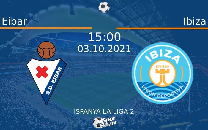 03 Ekim 2021 Eibar vs Ibiza maçı Hangi Kanalda Saat Kaçta Yayınlanacak? 03 Ekim 2021 Eibar vs Ibiza maçı Hangi Kanalda Saat Kaçta Yayınlanacak?
