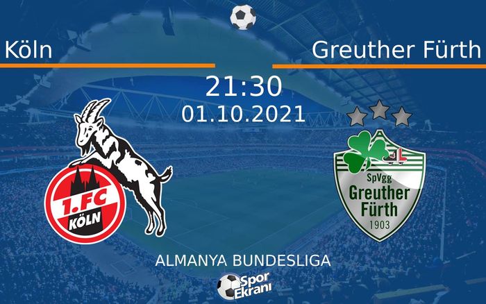 01 Ekim 2021 Köln vs Greuther Fürth maçı Hangi Kanalda Saat Kaçta Yayınlanacak? 01 Ekim 2021 Köln vs Greuther Fürth maçı Hangi Kanalda Saat Kaçta Yayınlanacak?