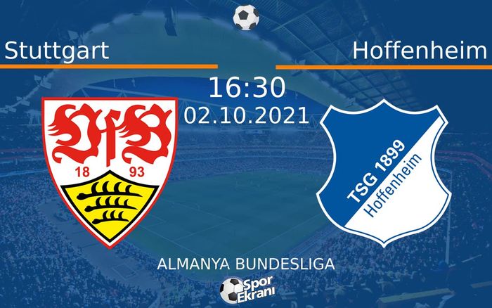 02 Ekim 2021 Stuttgart vs Hoffenheim maçı Hangi Kanalda Saat Kaçta Yayınlanacak? 02 Ekim 2021 Stuttgart vs Hoffenheim maçı Hangi Kanalda Saat Kaçta Yayınlanacak?