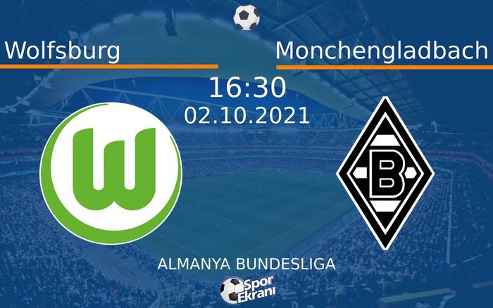 02 Ekim 2021 Wolfsburg vs Monchengladbach maçı Hangi Kanalda Saat Kaçta Yayınlanacak? 02 Ekim 2021 Wolfsburg vs Monchengladbach maçı Hangi Kanalda Saat Kaçta Yayınlanacak?