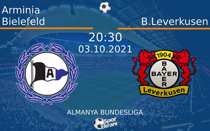03 Ekim 2021 Arminia Bielefeld vs B.Leverkusen maçı Hangi Kanalda Saat Kaçta Yayınlanacak? 03 Ekim 2021 Arminia Bielefeld vs B.Leverkusen maçı Hangi Kanalda Saat Kaçta Yayınlanacak?