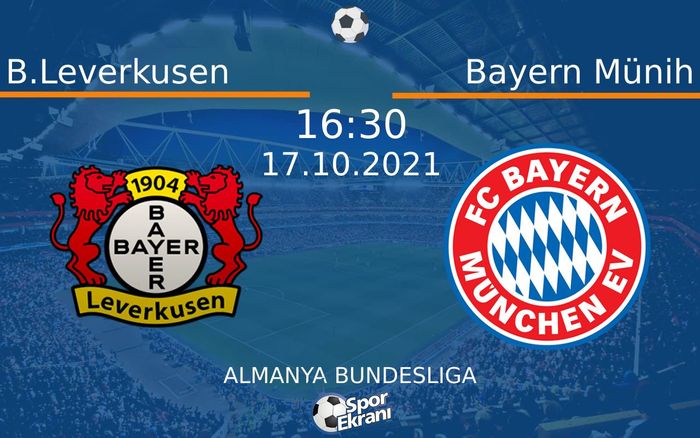 17 Ekim 2021 B.Leverkusen vs Bayern Münih maçı Hangi Kanalda Saat Kaçta Yayınlanacak? 17 Ekim 2021 B.Leverkusen vs Bayern Münih maçı Hangi Kanalda Saat Kaçta Yayınlanacak?