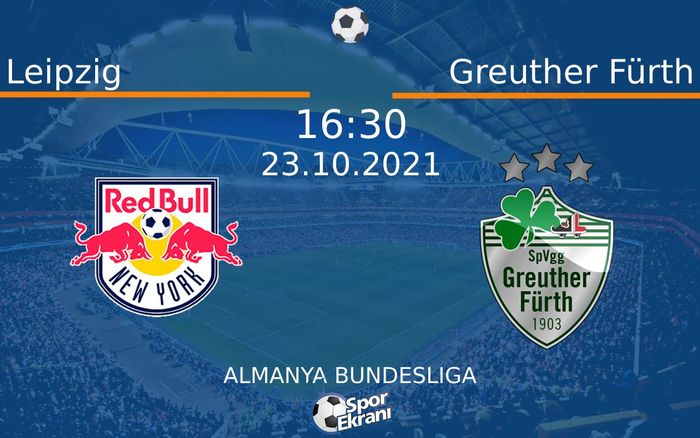 23 Ekim 2021 Leipzig vs Greuther Fürth maçı Hangi Kanalda Saat Kaçta Yayınlanacak? 23 Ekim 2021 Leipzig vs Greuther Fürth maçı Hangi Kanalda Saat Kaçta Yayınlanacak?