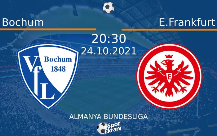 24 Ekim 2021 Bochum vs E.Frankfurt maçı Hangi Kanalda Saat Kaçta Yayınlanacak? 24 Ekim 2021 Bochum vs E.Frankfurt maçı Hangi Kanalda Saat Kaçta Yayınlanacak?
