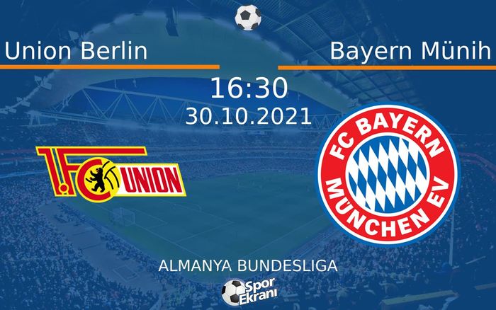 30 Ekim 2021 Union Berlin vs Bayern Münih maçı Hangi Kanalda Saat Kaçta Yayınlanacak? 30 Ekim 2021 Union Berlin vs Bayern Münih maçı Hangi Kanalda Saat Kaçta Yayınlanacak?