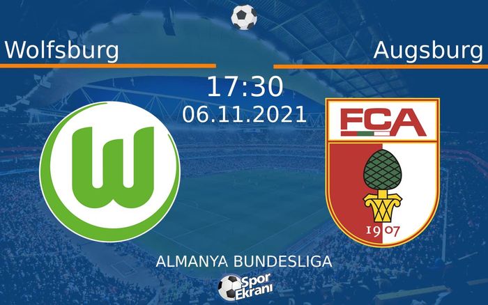 06 Kasım 2021 Wolfsburg vs Augsburg maçı Hangi Kanalda Saat Kaçta Yayınlanacak? 06 Kasım 2021 Wolfsburg vs Augsburg maçı Hangi Kanalda Saat Kaçta Yayınlanacak?