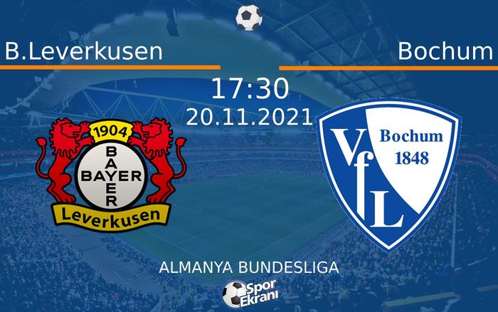 20 Kasım 2021 B.Leverkusen vs Bochum maçı Hangi Kanalda Saat Kaçta Yayınlanacak? 20 Kasım 2021 B.Leverkusen vs Bochum maçı Hangi Kanalda Saat Kaçta Yayınlanacak?
