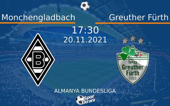 20 Kasım 2021 Monchengladbach vs Greuther Fürth maçı Hangi Kanalda Saat Kaçta Yayınlanacak? 20 Kasım 2021 Monchengladbach vs Greuther Fürth maçı Hangi Kanalda Saat Kaçta Yayınlanacak?