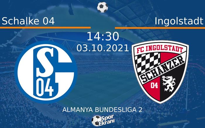 03 Ekim 2021 Schalke 04 vs Ingolstadt maçı Hangi Kanalda Saat Kaçta Yayınlanacak? 03 Ekim 2021 Schalke 04 vs Ingolstadt maçı Hangi Kanalda Saat Kaçta Yayınlanacak?