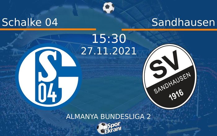 27 Kasım 2021 Schalke 04 vs Sandhausen maçı Hangi Kanalda Saat Kaçta Yayınlanacak? 27 Kasım 2021 Schalke 04 vs Sandhausen maçı Hangi Kanalda Saat Kaçta Yayınlanacak?
