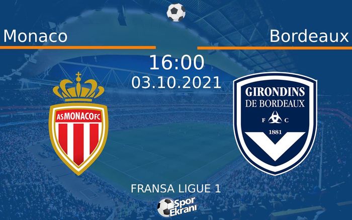 03 Ekim 2021 Monaco vs Bordeaux maçı Hangi Kanalda Saat Kaçta Yayınlanacak? 03 Ekim 2021 Monaco vs Bordeaux maçı Hangi Kanalda Saat Kaçta Yayınlanacak?