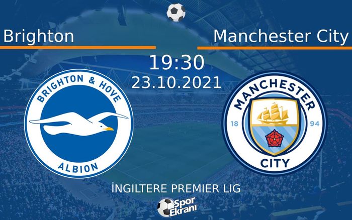 23 Ekim 2021 Brighton vs Manchester City maçı Hangi Kanalda Saat Kaçta Yayınlanacak? 23 Ekim 2021 Brighton vs Manchester City maçı Hangi Kanalda Saat Kaçta Yayınlanacak?