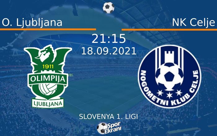 18 Eylül 2021 O. Ljubljana vs NK Celje maçı Hangi Kanalda Saat Kaçta Yayınlanacak? 18 Eylül 2021 O. Ljubljana vs NK Celje maçı Hangi Kanalda Saat Kaçta Yayınlanacak?