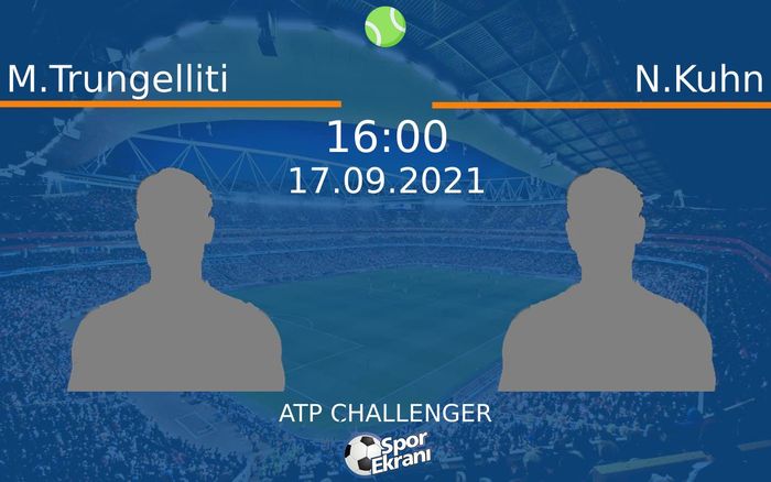 17 Eylül 2021 M.Trungelliti vs N.Kuhn maçı Hangi Kanalda Saat Kaçta Yayınlanacak? 17 Eylül 2021 M.Trungelliti vs N.Kuhn maçı Hangi Kanalda Saat Kaçta Yayınlanacak?
