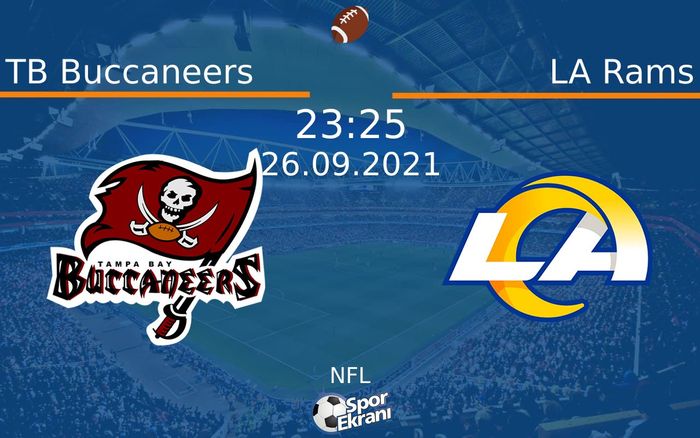 26 Eylül 2021 TB Buccaneers vs LA Rams maçı Hangi Kanalda Saat Kaçta Yayınlanacak? 26 Eylül 2021 TB Buccaneers vs LA Rams maçı Hangi Kanalda Saat Kaçta Yayınlanacak?