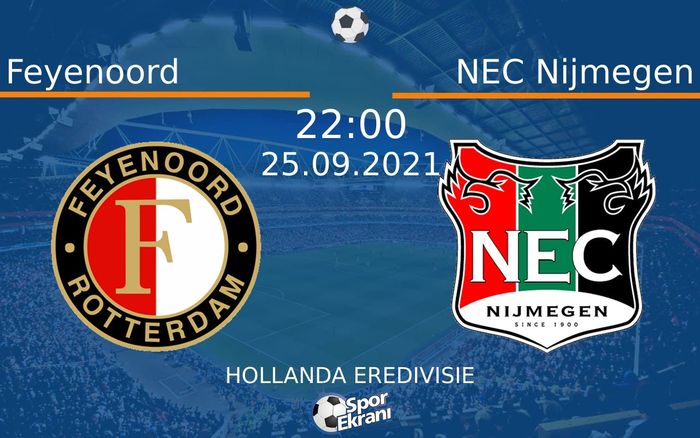 25 Eylül 2021 Feyenoord vs NEC Nijmegen maçı Hangi Kanalda Saat Kaçta Yayınlanacak? 25 Eylül 2021 Feyenoord vs NEC Nijmegen maçı Hangi Kanalda Saat Kaçta Yayınlanacak?