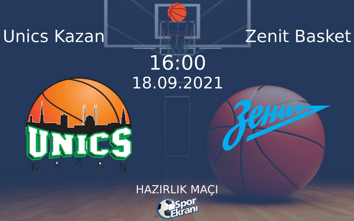 18 Eylül 2021 Unics Kazan vs Zenit Basket maçı Hangi Kanalda Saat Kaçta Yayınlanacak? 18 Eylül 2021 Unics Kazan vs Zenit Basket maçı Hangi Kanalda Saat Kaçta Yayınlanacak?