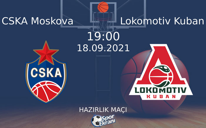 18 Eylül 2021 CSKA Moskova vs Lokomotiv Kuban maçı Hangi Kanalda Saat Kaçta Yayınlanacak? 18 Eylül 2021 CSKA Moskova vs Lokomotiv Kuban maçı Hangi Kanalda Saat Kaçta Yayınlanacak?