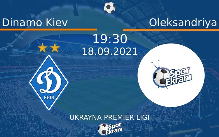 18 Eylül 2021 Dinamo Kiev vs Oleksandriya maçı Hangi Kanalda Saat Kaçta Yayınlanacak? 18 Eylül 2021 Dinamo Kiev vs Oleksandriya maçı Hangi Kanalda Saat Kaçta Yayınlanacak?