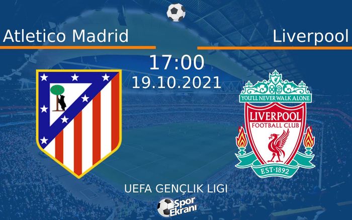 19 Ekim 2021 Atletico Madrid vs Liverpool maçı Hangi Kanalda Saat Kaçta Yayınlanacak? 19 Ekim 2021 Atletico Madrid vs Liverpool maçı Hangi Kanalda Saat Kaçta Yayınlanacak?
