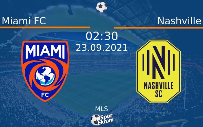 23 Eylül 2021 Miami FC vs Nashville maçı Hangi Kanalda Saat Kaçta Yayınlanacak? 23 Eylül 2021 Miami FC vs Nashville maçı Hangi Kanalda Saat Kaçta Yayınlanacak?